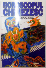 HOROSCOPUL CHINEZESC , O PRIVIRE IN VIITOR de XING SHU , 2000 foto