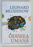 ODISEEA UMANA DE LA VIATA IN COPACI LA INTELEGEREA COSMOSULUI de LEONARD MLODINOW , 2016