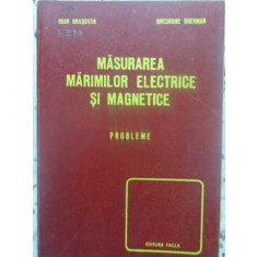 MASURAREA MARIMILOR ELECTRICE SI MAGNETICE. PROBLEME-IOAN BRASOVAN, GHEORGHE GHERMAN