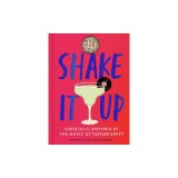Shake It Up: Delicious Cocktails Inspired by the Music of Taylor Swift