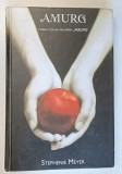 AMURG de STEPHENIE MEYER , 2008 * EDITIE CARTONATA