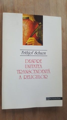 Despre unitatea transcendenta a religiilor- Frithjof Schuon