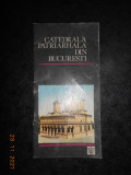 CATEDRALA PATRIARHALA DIN BUCURESTI (1991)