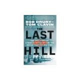 The Last Hill: The Epic Story of a Ranger Battalion and the Battle That Defined WWII