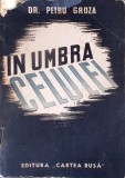 In umbra celulei, Petru Groza, 1945, Cartea Rusa, carte uzata, istorie, romana, 314 pagini