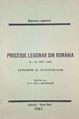 PROCESUL LEGIONAR DIN ROMANIA 9-12 OCT 1953 OMUL NOU SUA 1983 EDIT 3-A LEGIONAR foto