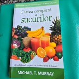 Cartea completa a sucurilor - Michael T. Murray