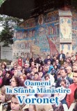 Cumpara ieftin Oameni la Sfanta Manastire Voronet - 2010 (P184)