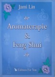 Cumpara ieftin Aromaterapie si feng shui - 2005 - Jami Lin (Z336)