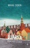 Luarea Ismailului/Mihail Siskin