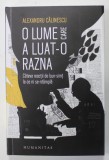 O LUME CARE A LUAT- O RAZNA de ALEXANDRU CALINESCU , CATEVA REACTII DE BUN - SIMT LA CE NI SE INTAMPLA , 2023
