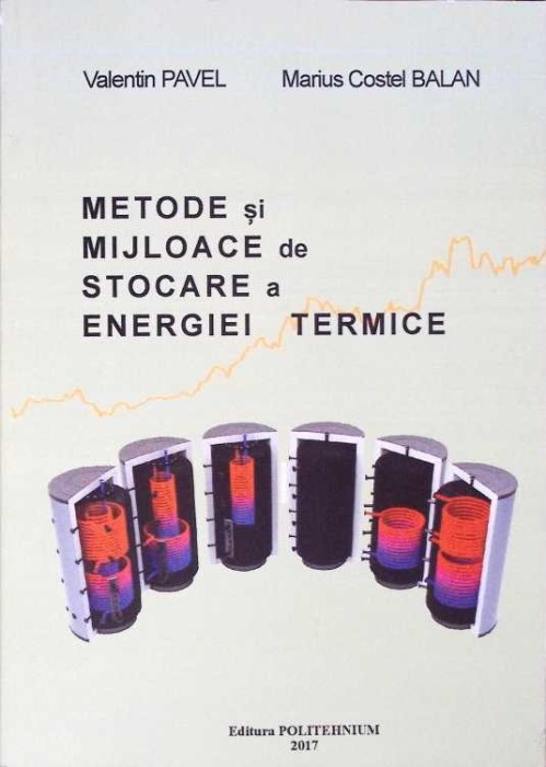 METODE SI MIJLOACE DE STOCARE A ENERGIEI TERMICE-VALENTIN PAVEL, MARIUS COSTEL BALAN-271515