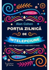 Portia zilnica de intelepciune - Alan Cohen - For You