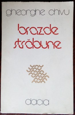 GHEORGHE CHIVU - BRAZDE STRABUNE (VERSURI, editia princeps - 1984) foto