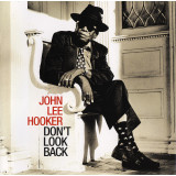 John Lee Hooker Dont Look Back remastered (cd)