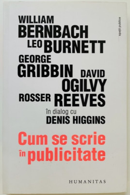 Cum se scrie &amp;icirc;n publicitate - Bernbach/Burnett/Gribbin/Ogilvy/Reeves foto