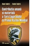Contributia umana si materiala a Tarii Fagarasului la Primul Razboi Mondial - Vasile Tabara, Radu Tabara