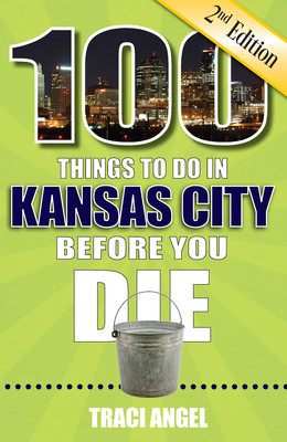 100 Things to Do in Kansas City Before You Die, 2nd Edition foto