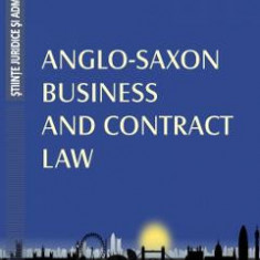 Anglo-Saxon Business and Contrat Law - Raluca Papadima