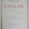 L &#039;AIGLON - DRAME EN SIX ACTES , EN VERS par EDMOND ROSTAND , illustrations en couleurs par FRANCOIS CORMON et JEAN - PAUL LAURENS , 1910