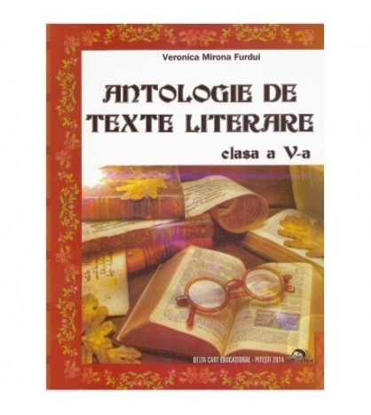 Veronica Mirona Furdui - Antologie de texte literare clasa a V-a -