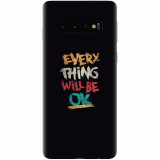 Husa silicon pentru Samsung Galaxy S10, Everything Will Be Ok