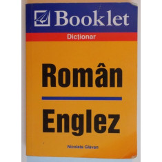 DICTIONAR ROMAN - ENGLEZ de NICOLETA GLAVAN , 2007