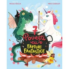 7 Povesti cu fapturi fantastice Pascale Hedelin
