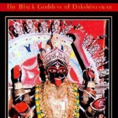 Kali: The Black Goddess of Dakshineswar
