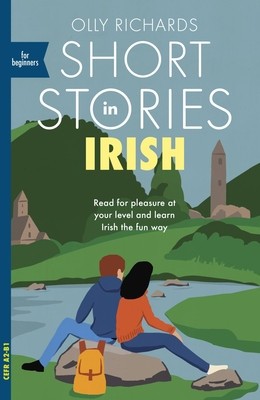 Short Stories in Irish for Beginners: Read for Pleasure at Your Level, Expand Your Vocabulary and Learn Irish the Fun Way! foto