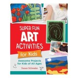 Cumpara ieftin Super Fun Art Activities For Kids: Awesome Project(...)