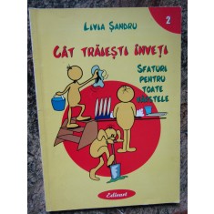 CAT TRAIESTI INVETI SFATURI PENTRU TOATE VARSTELE - LIVIA SANDRU