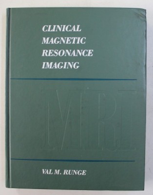 CLINICAL MAGNETIC RESONANCE IMAGING by VAL M. RUNGE , 1990 foto