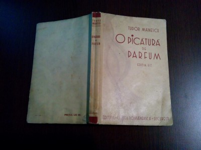 O PICATURA DE PARFUM - Tudor Mainescu (dedicatie-autograf) - 1929, 203 p. foto