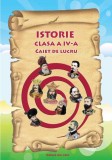 Cumpara ieftin Istorie - caiet de lucru cls. a IV-a, Ars Libri