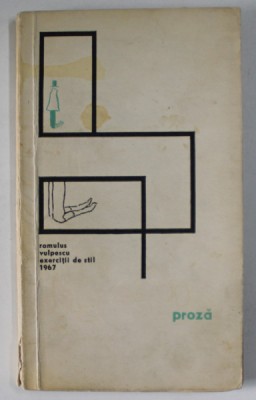 EXERCITII DE STIL : PROZA de ROMULUS VULPESCU , portret de MIHAI GROSU , 1967 , DEDICATIE * foto