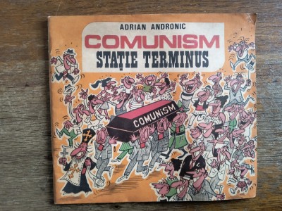 Comunism, statie terminus, caricaturi - Adrian Andronic / R7P1F foto
