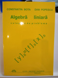 Algebră liniară. Culegere de probleme. Constantin Bota, Dan Popescu