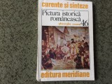 Pictura istorica romaneasca Gheorghe Cosma curente sinteze ed meridiane 1986 RSR, Alta editura