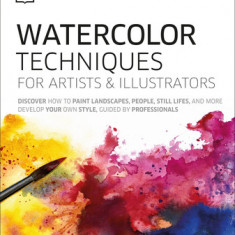 Watercolor Techniques for Artists and Illustrators: Learn How to Paint Landscapes, People, Still Lifes, and More.