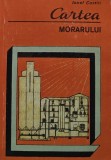 Cartea Morarului - Ionel Costin, Editura Tehnica, 336 pagini, Brosata, Stare Buna