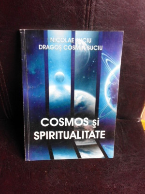 Cosmos si spiritualitate - Nicolae Suciu foto