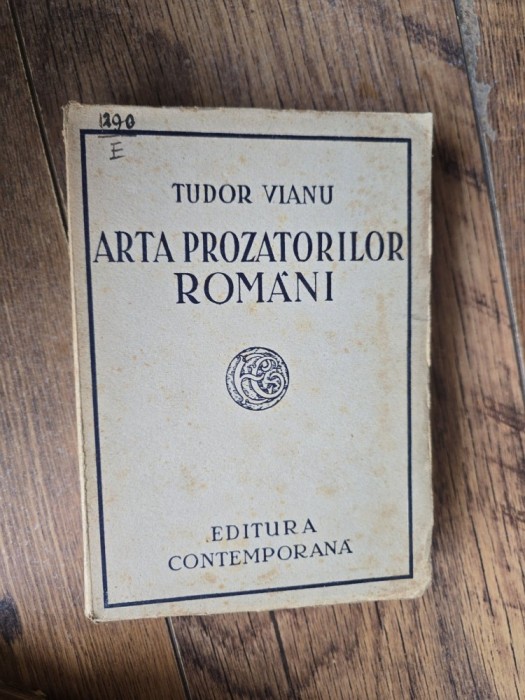 Arta prozatorilor rom&acirc;ni - Tudor Vianu