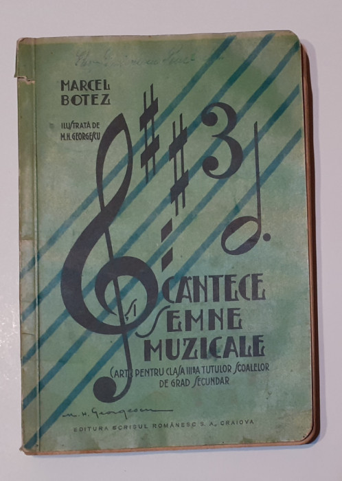 Marcel Botez - Cantece Si Semne Muzicale. Carte Pt. Clasa a III-a Secundara 1938