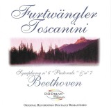 Ludwig Van Beethoven / Wilhelm Furtw&auml;ngler - Arturo Toscanini - Symphony N&deg; 6 "Pastorale" &amp; N&deg; 7, CD
