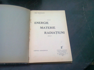 ENERGIE, MATERIE, RADIATIUNI, vol III - DR. CHR. MUSCELEANU foto