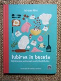 Iubirea in bucate - Adriana Mitu CU DEDICATIE SI AUTOGRAF
