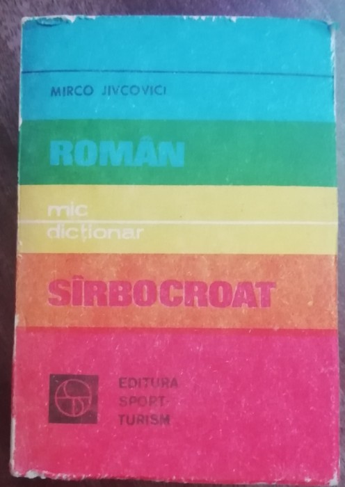 myh 421D - Mirco Jivcovici - Mic dictionar Roman-Sirbo croat - ed 1986