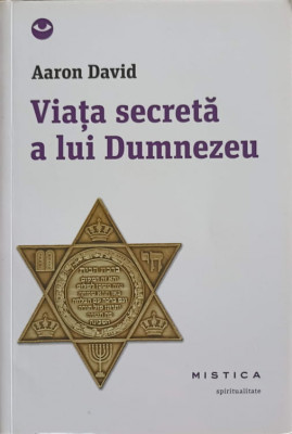 VIATA SECRETA A LUI DUMNEZEU-AARON DAVID foto