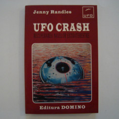 UFO crash. Recuperarea navelor extraterestre - Jenny Randles